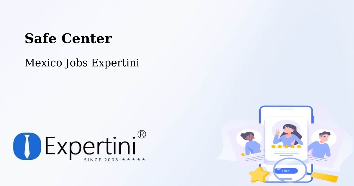Safety Center – La Finca - Mexico Jobs Expertini